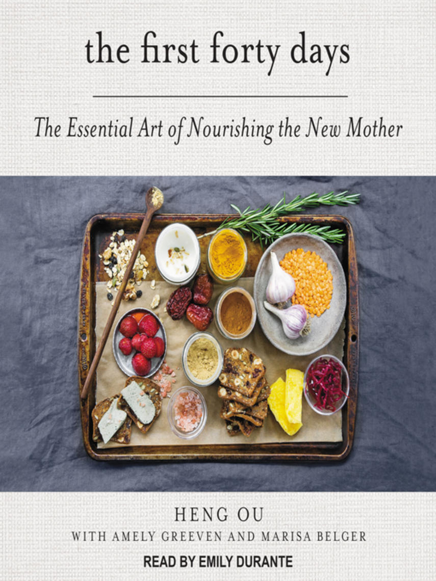 The first forty days : The essential art of nourishing the new mother