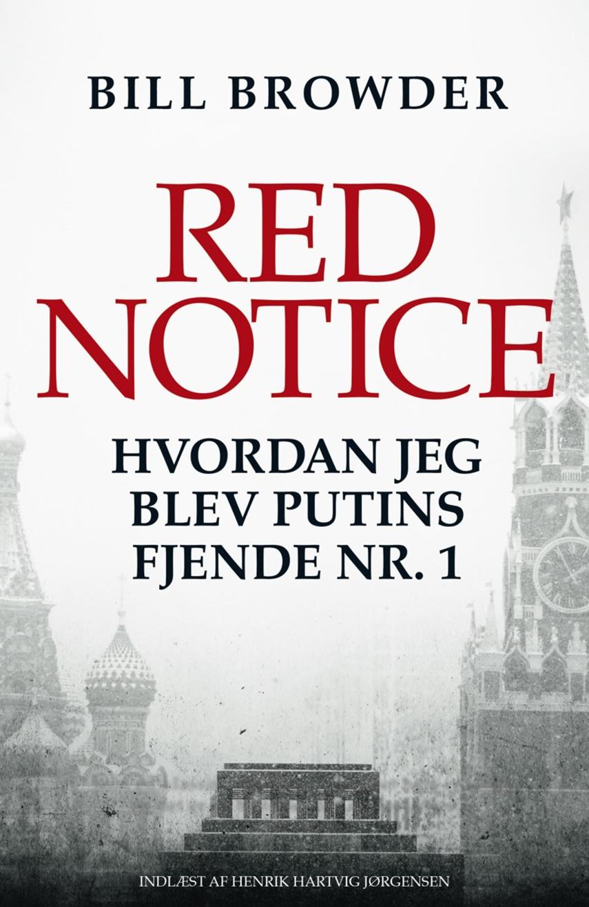 Red notice : hvordan jeg blev Putins fjende nr. 1
