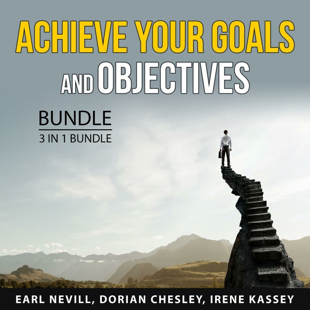Achieve Your Goals and Objectives Bundle, 3 in 1 Bundle: Goal Setting Success, Goal Planning Secrets, and Art of Self-Discipline