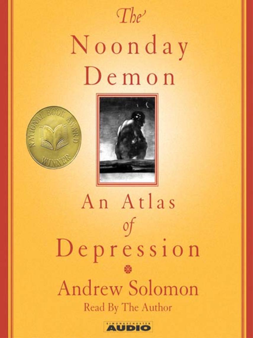 The noonday demon : An atlas of depression