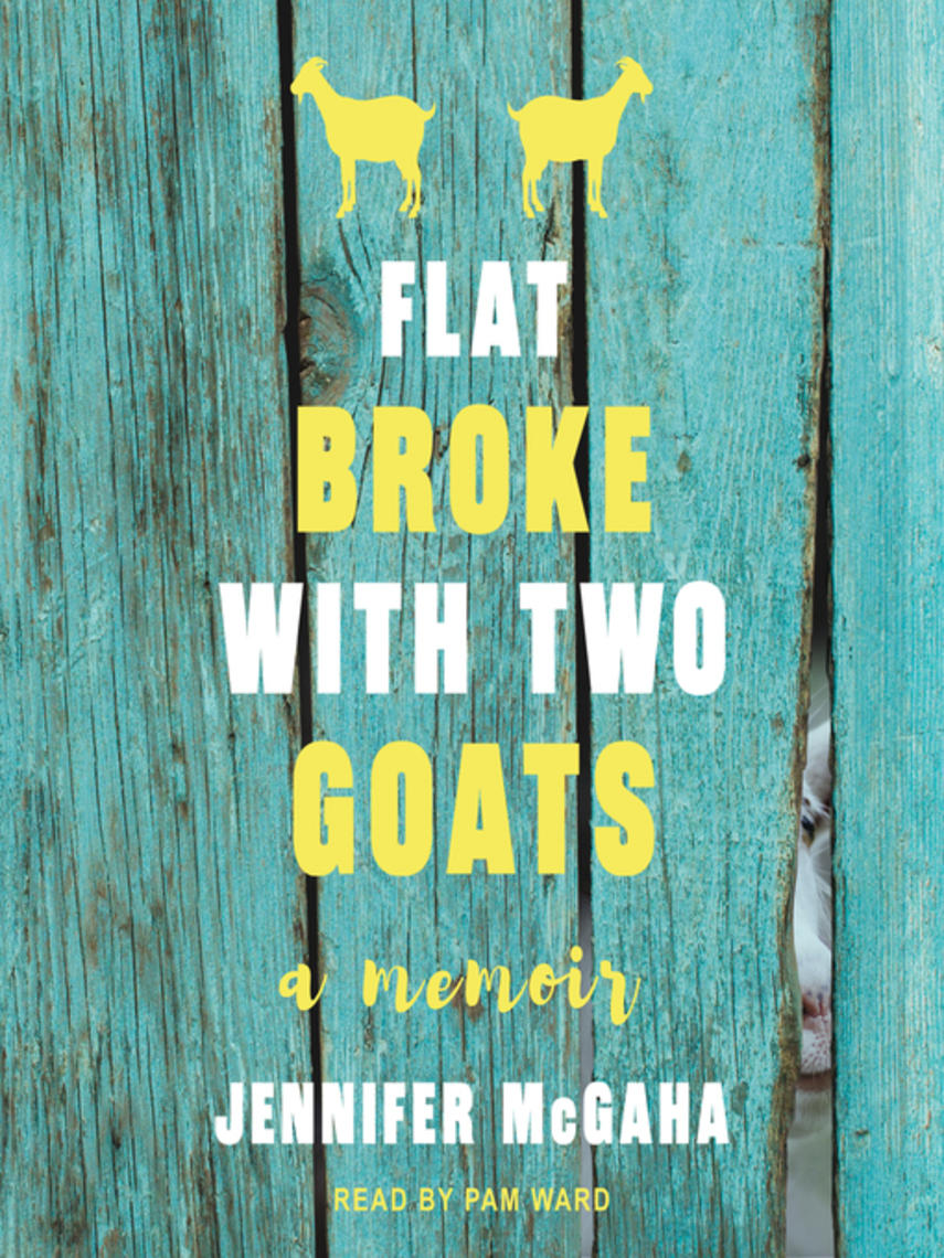 Flat broke with two goats : A memoir