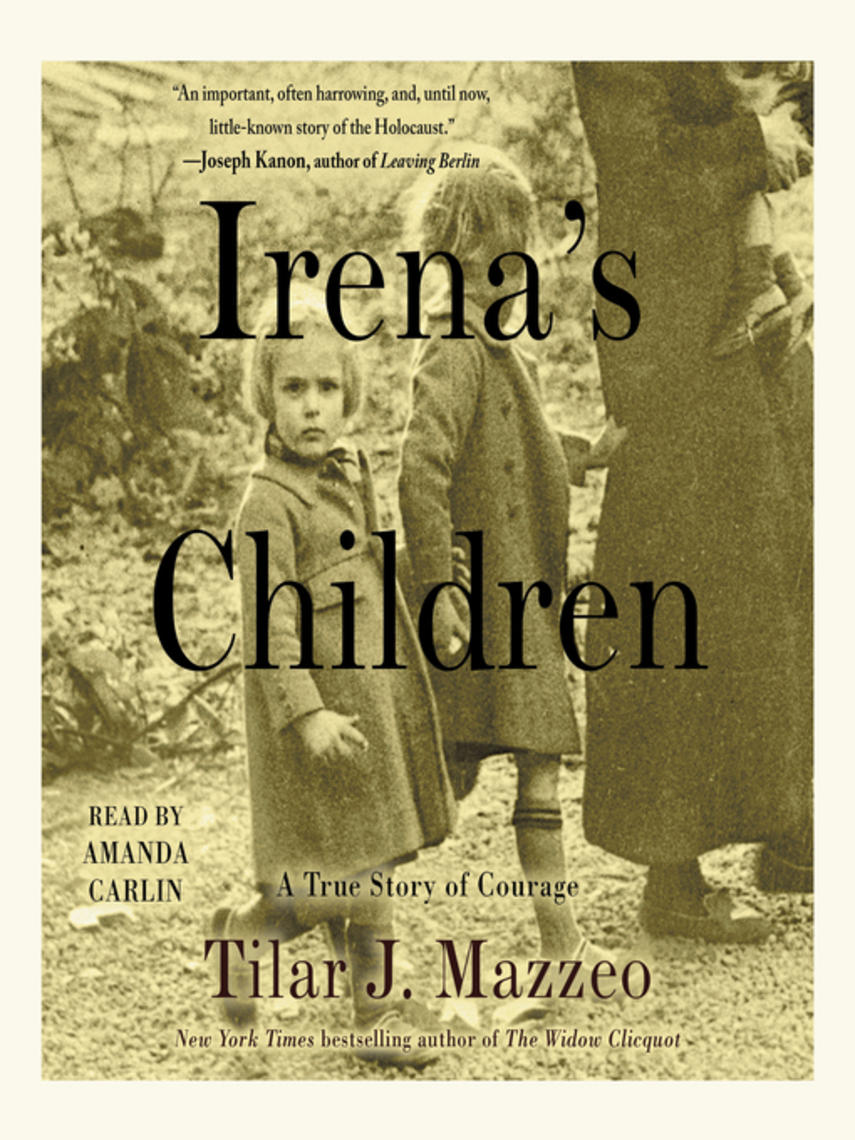 Irena's children : The extraordinary story of the woman who saved 2,500 children from the warsaw ghetto