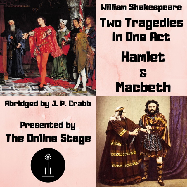 Two Tragedies in One Act: Hamlet & Macbeth