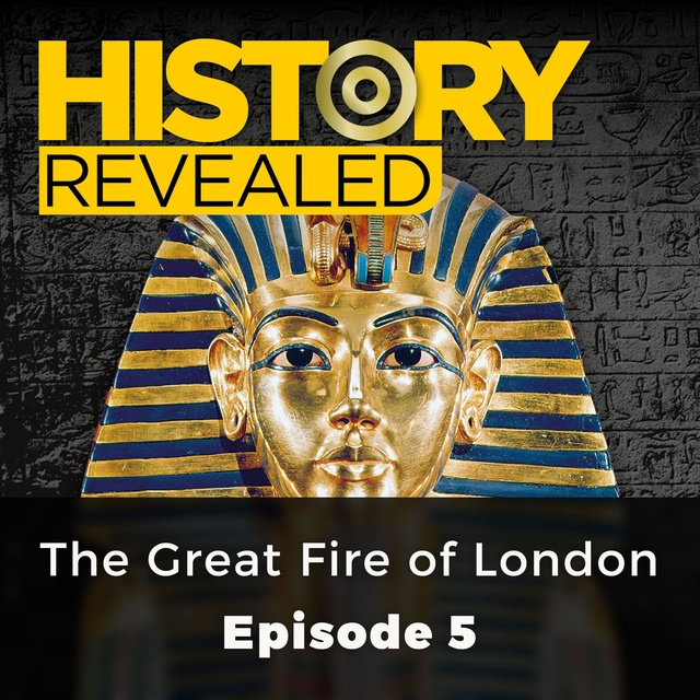 History Revealed: The Great Fire of London - Episode 5