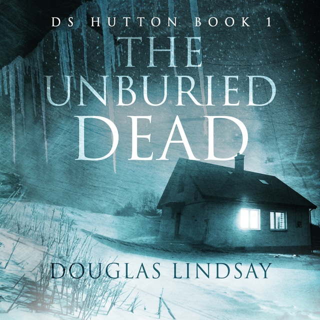 The Unburied Dead DS Hutton Book 1
