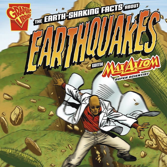 The Earth-Shaking Facts about Earthquakes with Max Axiom, Super Scientist