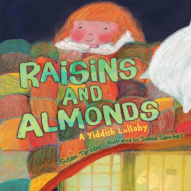 Raisins and Almonds A Yiddish Lullaby
