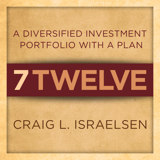 7Twelve : A Diversified Investment Portfolio with a Plan
