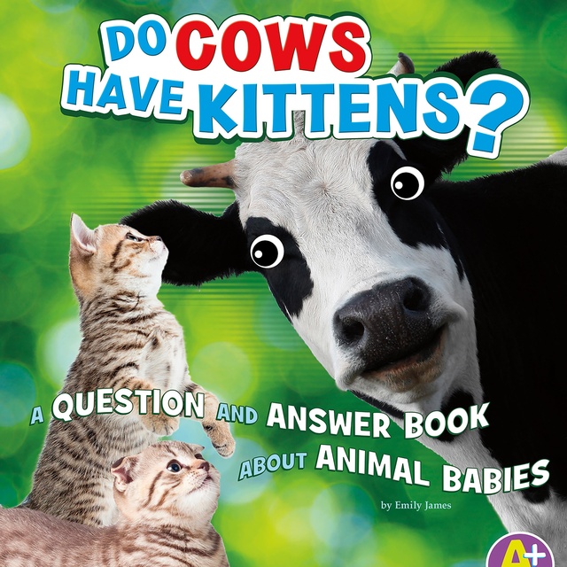 Do Cows Have Kittens?