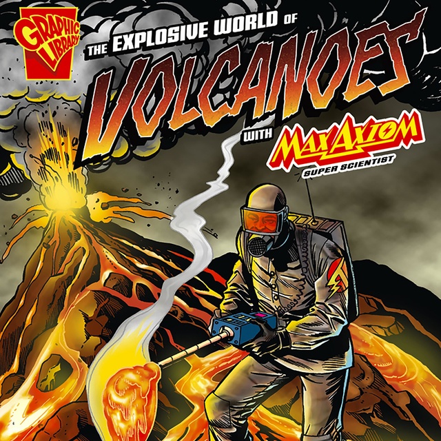 The Explosive World of Volcanoes with Max Axiom, Super Scientist
