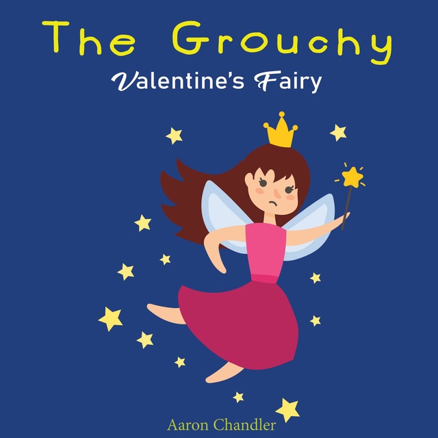 The Grouchy Valentine's Fairy : Book for Kids Age 2-6 Years Old