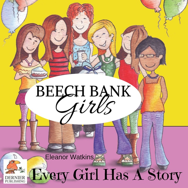 Beech Bank Girls: Every Girl Has A Story