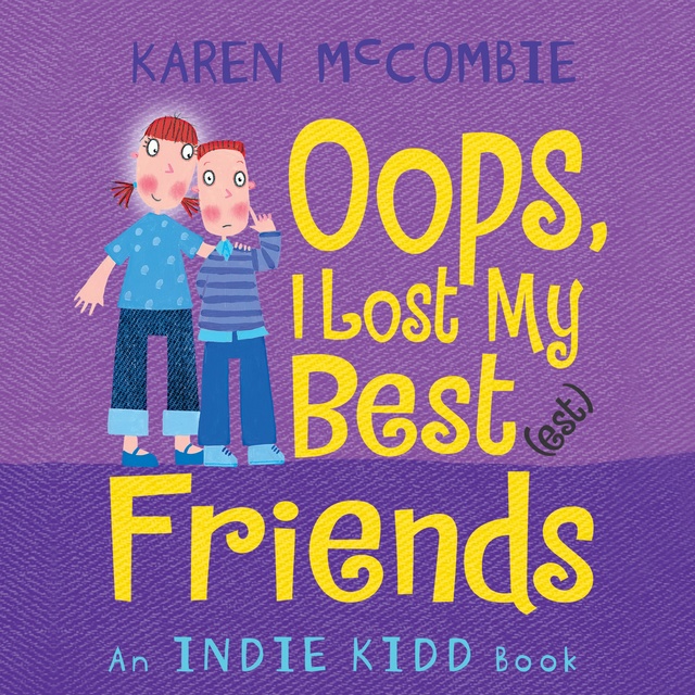 Indie Kidd: Oops, I Lost My Best(est) Friends