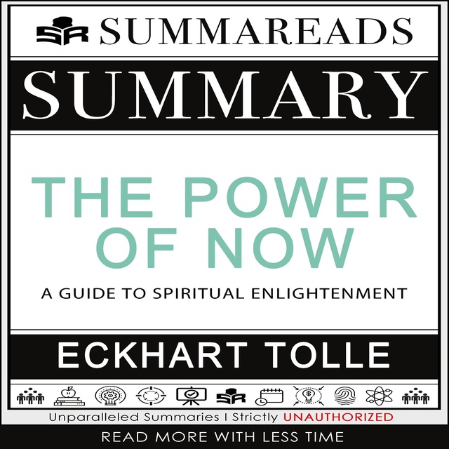 Summary of The Power of Now : A Guide to Spiritual Enlightenment by Eckhart Tolle