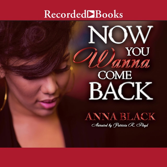 Now You Wanna Come Back