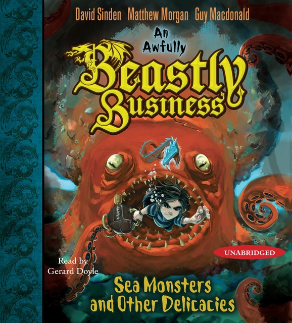 Sea Monsters and other Delicacies: An Awfully Beastly Business Book Two