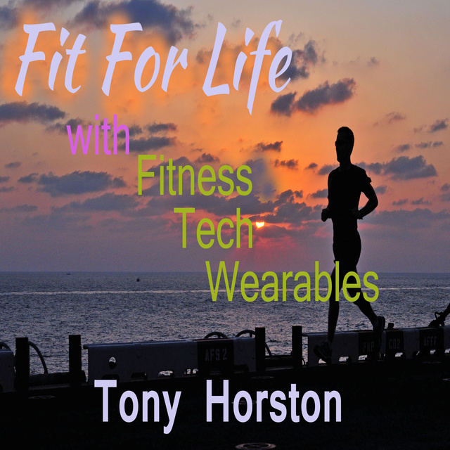 Fit For Life - With Fitness Tech Wearables