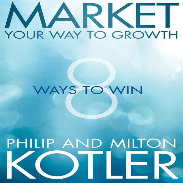 Market Your Way to Growth : 8 Ways to Win