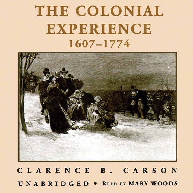 A Basic History of the United States, Vol.1: The Colonial Experience 1607-1774