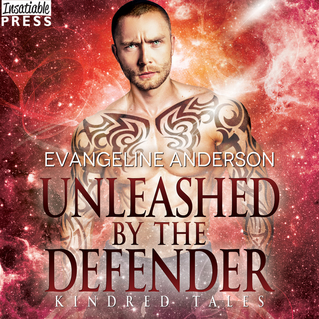 Unleashed by the Defender : A Kindred Tales Novel