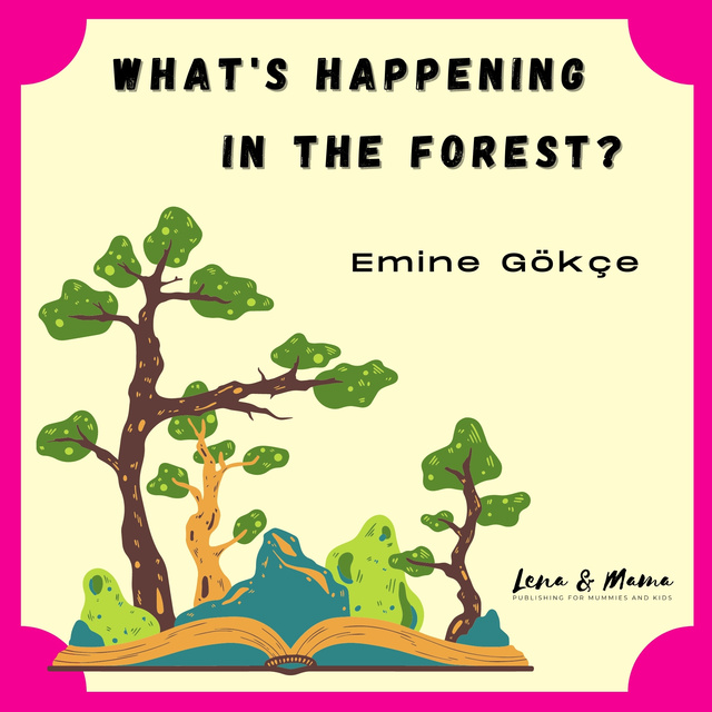 What's Happening in the Forest?
