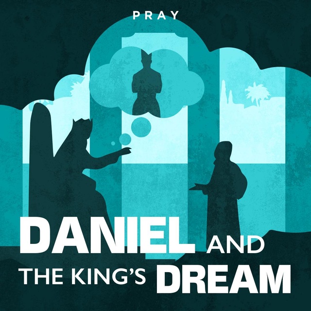 Daniel and the King's Dream : A Bible Story by Pray.com