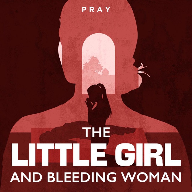 The Little Girl and Bleeding Woman : A Bible Story by Pray.com
