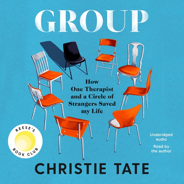 Group: How One Therapist and a Circle of Strangers Saved My Life