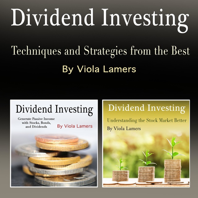 Dividend Investing: Techniques and Strategies from the Best
