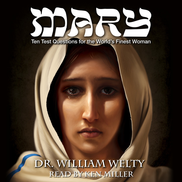 Mary - Ten Test Questions for the World's Finest Woman