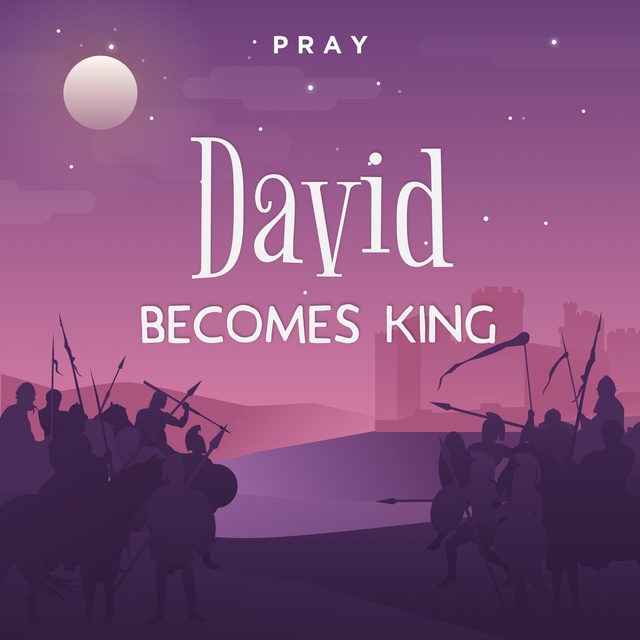 David Becomes King : A Bedtime Bible Story by Pray.com