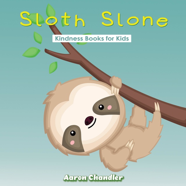 Sloth Slone Kindness Books for Kids : Assiduousness