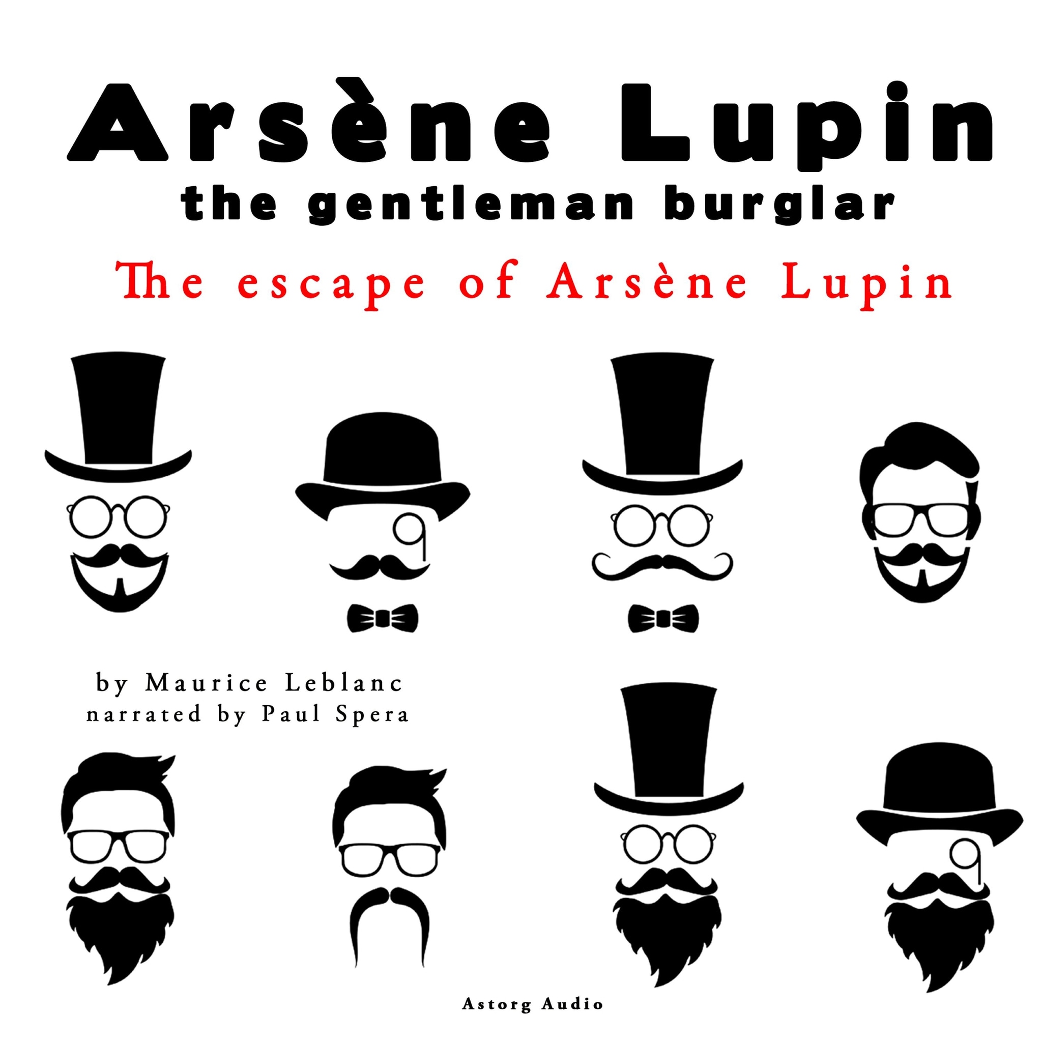 The escape of Arsene Lupin, the adventures of Arsene Lupin the gentleman burglar