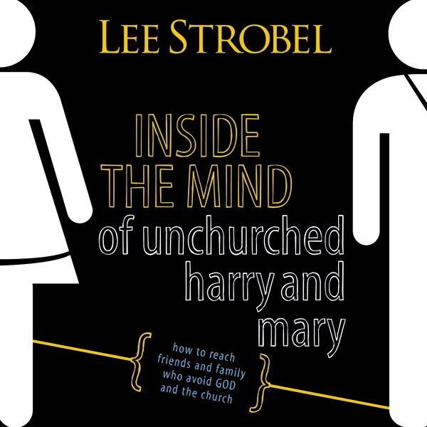 Inside the Mind of Unchurched Harry and Mary