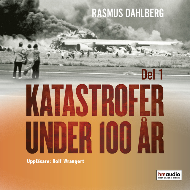 Katastrofer under 100 år, del 1
