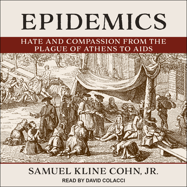 Epidemics: Hate and Compassion from the Plague of Athens to AIDS