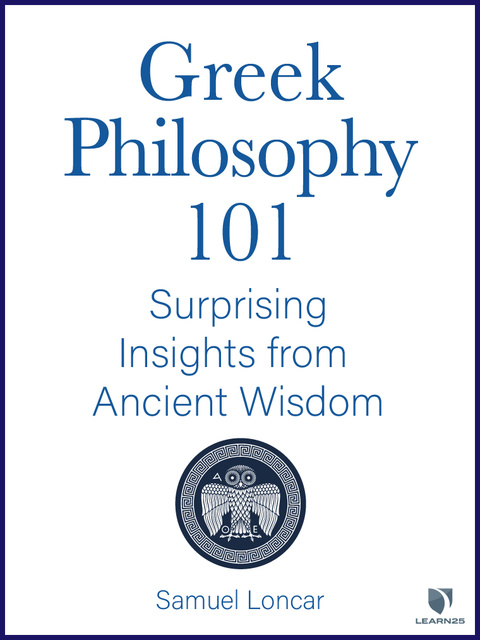 Greek Philosophy 101: Surprising Insights from Ancient Wisdom